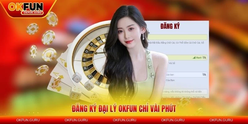 dang ky dai ly okfun
