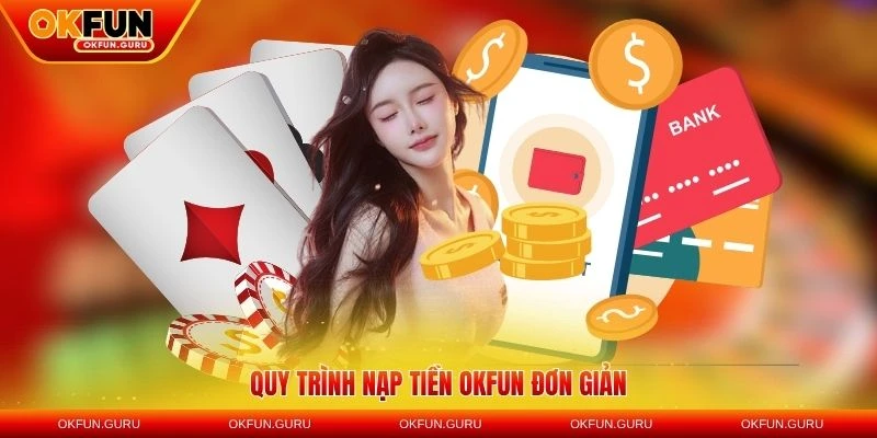 quy trinh nap tien okfun